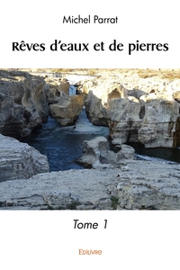 Rêves d'eaux et de pierres