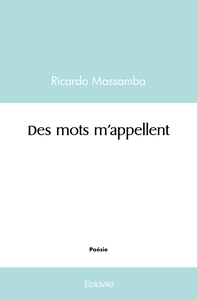 Des mots m'appellent
