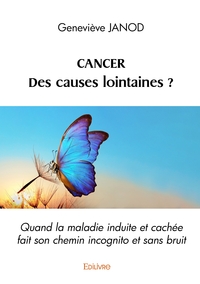 Cancer. Des causes lointaines