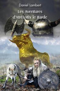 Les aventures d'atrébatix le barde - veau d'or -