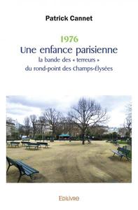 1976 une enfance parisienne la bande des « terreurs » du rond point des champs-élysées