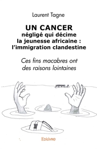 Un cancer négligé qui décime la jeunesse africaine : l'immigration clandestine
