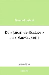 Du « jardin de gustave » au « mauvais œil »