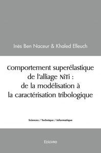 Comportement superélastique de l’alliage niti : de la modélisation à la caractérisation tribologique