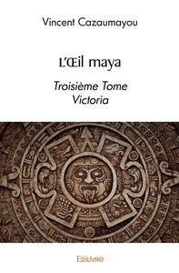 L'OEil maya - Tome 3