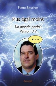 Plus égal moins un monde parfait