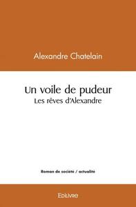 Un voile de pudeur/les rêves d'alexandre