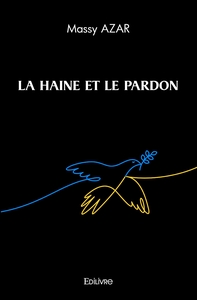 La Haine et le Pardon