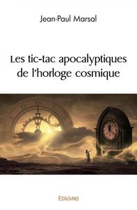 Les tic tac apocalyptiques de l'horloge cosmique