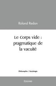 Le corps vide : pragmatique de la vacuité