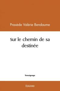 Sur le chemin de sa destinée