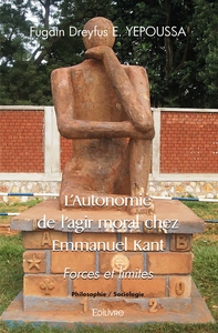 L'Autonomie de l'agir moral chez Emmanuel Kant