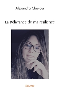 La Délivrance de ma résilience