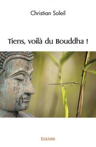 Tiens, voilà du bouddha !