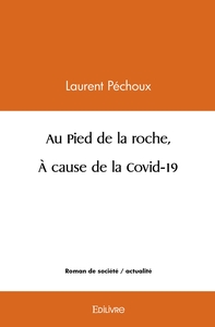 Au Pied de la roche, À cause de la Covid-19