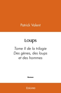 Des gènes, des loups et des hommes - Tome 2