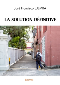 LA SOLUTION DÉFINITIVE