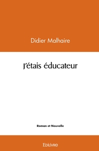 J'étais éducateur
