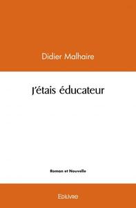 J'étais éducateur