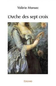 L’arche des sept croix