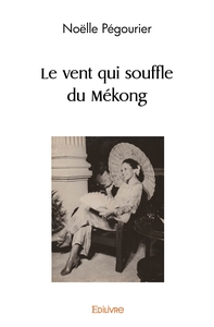 Le vent qui souffle du Mékong