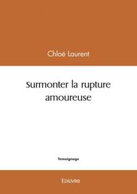 Surmonter la rupture amoureuse