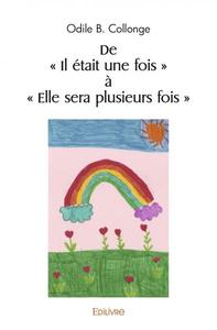 De « il était une fois » à « elle sera plusieurs fois »