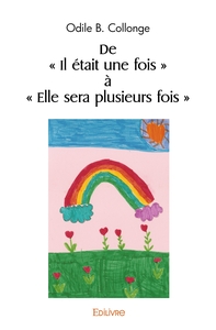 De " Il était une fois " à " Elle sera plusieurs fois "