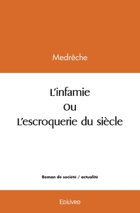 L'infamie ou L'escroquerie du siècle