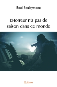 L'Horreur n'a pas de saison dans ce monde