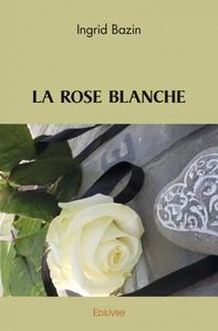 La rose blanche