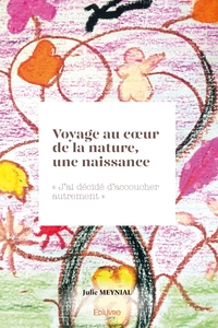 Voyage au coeur de la nature, une naissance