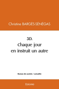 3D. Chaque jour en instruit un autre