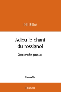 ADIEU LE CHANT DU ROSSIGNOL - SECONDE PARTIE