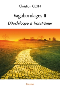Vagabondages II D'Archiloque à Tranströmer