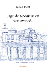 L'âge de Monsieur est bien avancé...