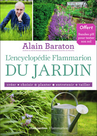 L'ENCYCLOPEDIE FLAMMARION DU JARDIN - CREER, CHOISIR, PLANTER, ENTRETENIR, TAILLER - ILLUSTRATIONS,