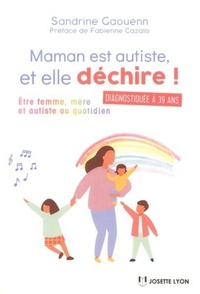 MAMAN EST AUTISTE, ET ELLE DECHIRE !