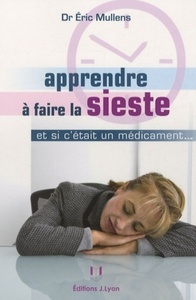 APPRENDRE A FAIRE LA SIESTE - ET SI C'ETAIT UN MEDICAMENT...