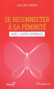 Se reconnecter à sa féminité avec l'auto-hypnos e