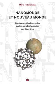 NANOMONDE ET NOUVEAU MONDE - QUELQUES METAPHORES CLES SUR LES NANOTECHNOLOGIES AUX ETATS-UNIS