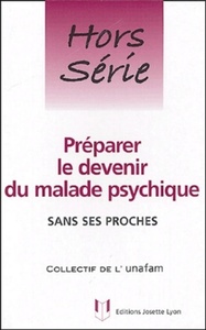 Preparer le devenir du malade psychique