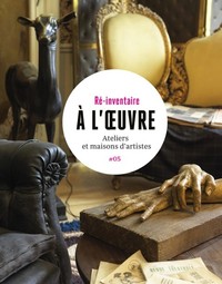 A L'OEUVRE - ATELIERS ET MAISONS D'ARTISTES - ILLUSTRATIONS, COULEUR