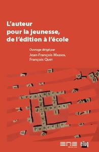L'AUTEUR POUR LA JEUNESSE, DE L'EDITION A L'ECOLE