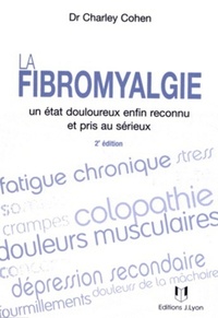 LA FIBROMYALGIE - UN ETAT DOULOUREUX ENFIN RECONN U ET PRIS AU SERIEUX