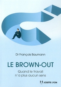 LE BROWN-OUT - QUAND LE TRAVAIL N'A PLUS AUCUN SENS