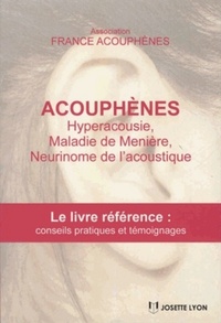 ACOUPHENES, HYPERACOUSIE, MALADIE DE MENIERE, NEURINOME DE L'ACOUSTIQUE
