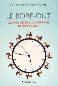 LE BORE-OUT, QUAND L'ENNUI AU TRAVAIL REND MALADE