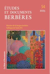 ETUDES ET DOCUMENTS BERBERES N. 54 - HISTOIRE DE LA LANGUE BERBERE COLLOQUE DE TUNIS IV
