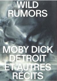 WILD RUMORS - MOBY-DICK, DETROIT ET AUTRES RECITS - ILLUSTRATIONS, COULEUR